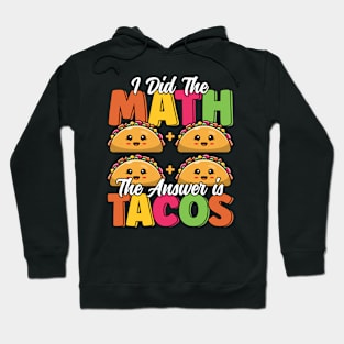 Funny Taco Math Mexican Food Cinco De Mayo Taco Lover Hoodie